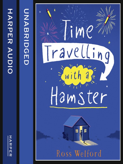 Title details for Time Travelling with a Hamster by Ross Welford - Available